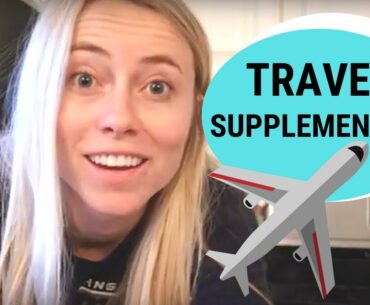 HEALTHY TRAVEL TIPS - SUPPLEMENTS to BOOST Your Immune System // + Meal Ideas