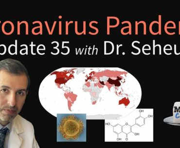Coronavirus Pandemic Update 35: New Outbreaks & Travel Restrictions, Possible COVID-19 Treatments
