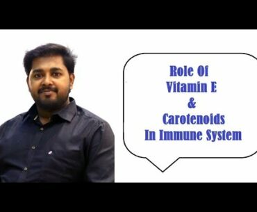 Role Of Vitamin E & Carotenoids In Immune System