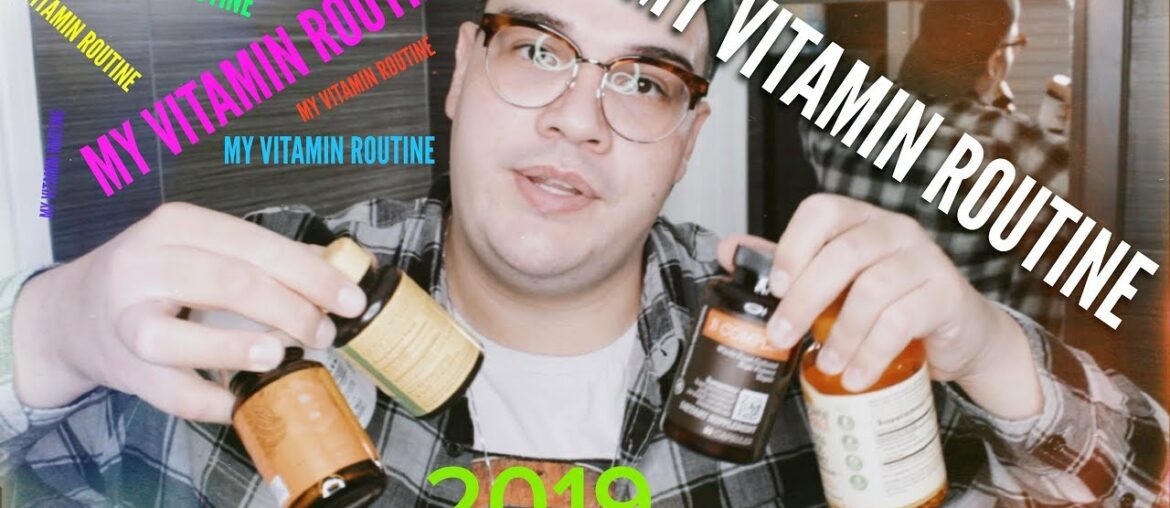 MY VITAMIN ROUTINE | WELLNESS 2019