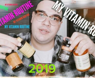 MY VITAMIN ROUTINE | WELLNESS 2019