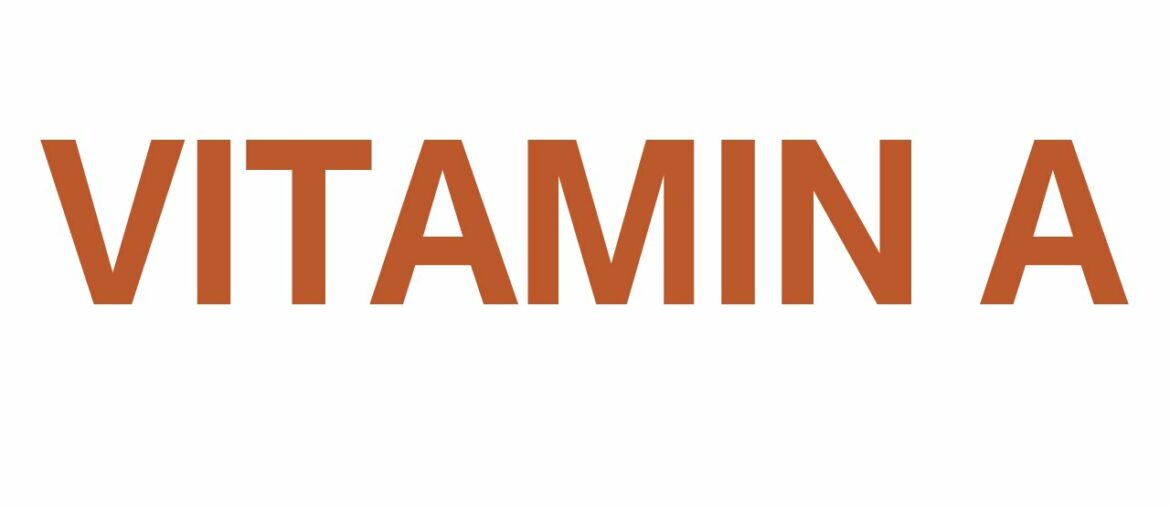 VITAMIN A - NATURAL VITAMIN FOODS - BENEFITS OF WELLNESS