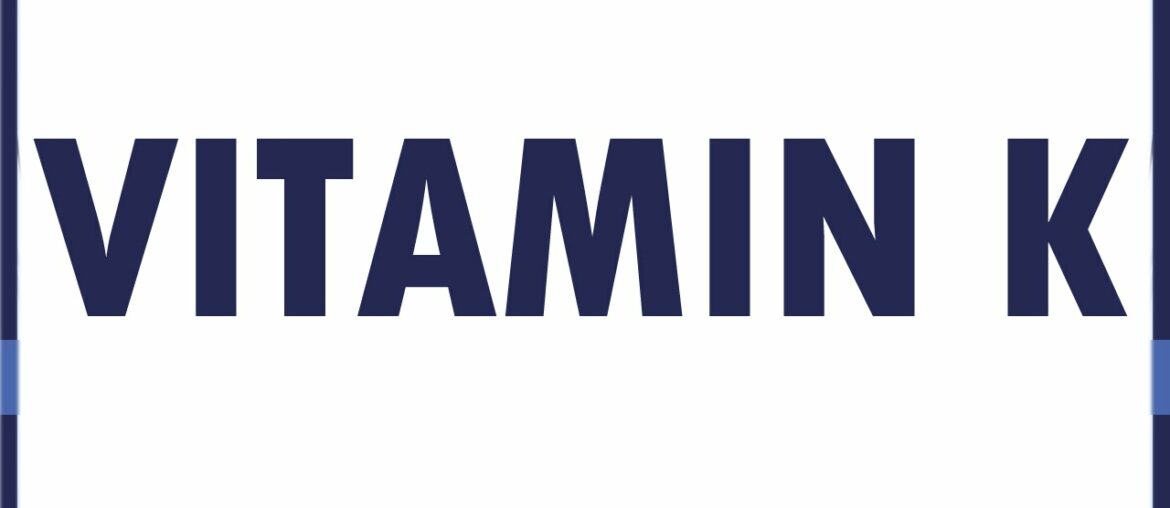 VITAMIN K - NATURAL VITAMIN FOODS - BENEFITS OF WELLNESS