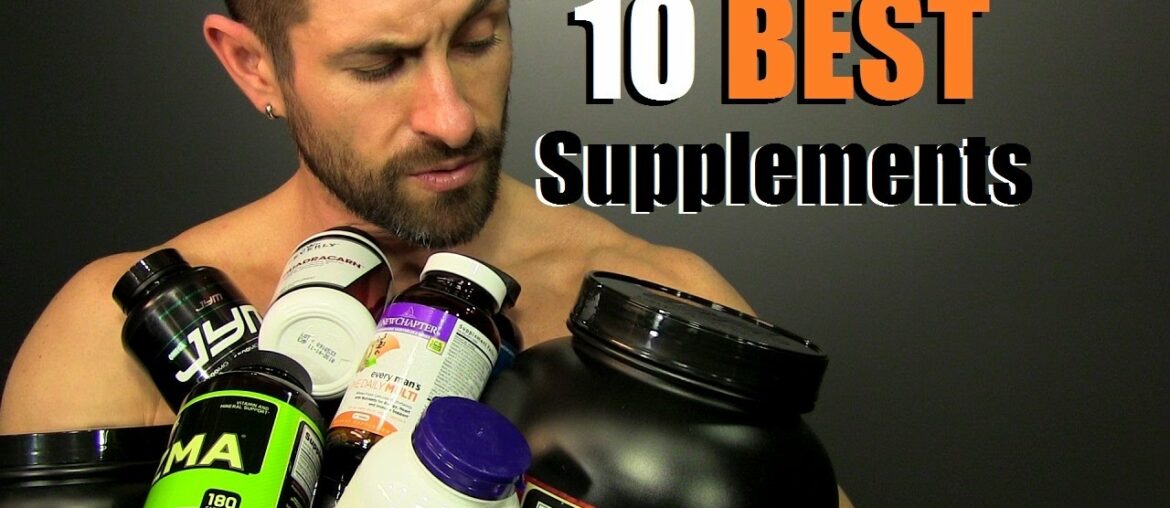 10 BEST Supplements To Build A BETTER Body!