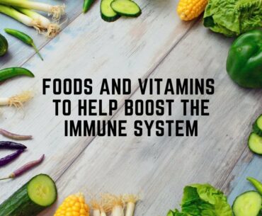 Foods and Vitamins To Help Boost The Immunity System #fightcorona #stayhomestaysafe