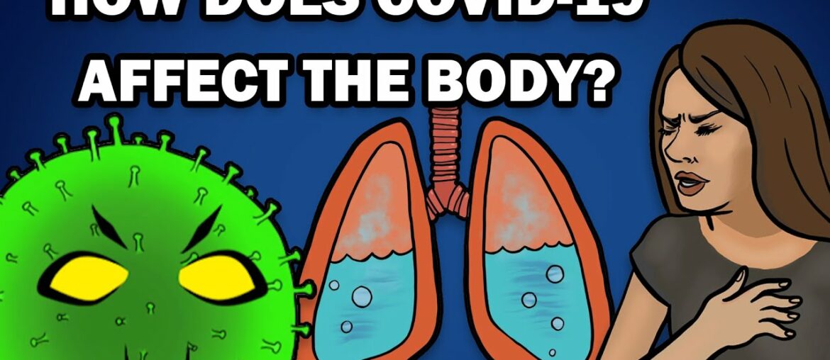 HOW DOES COVID-19 AFFECT THE BODY?