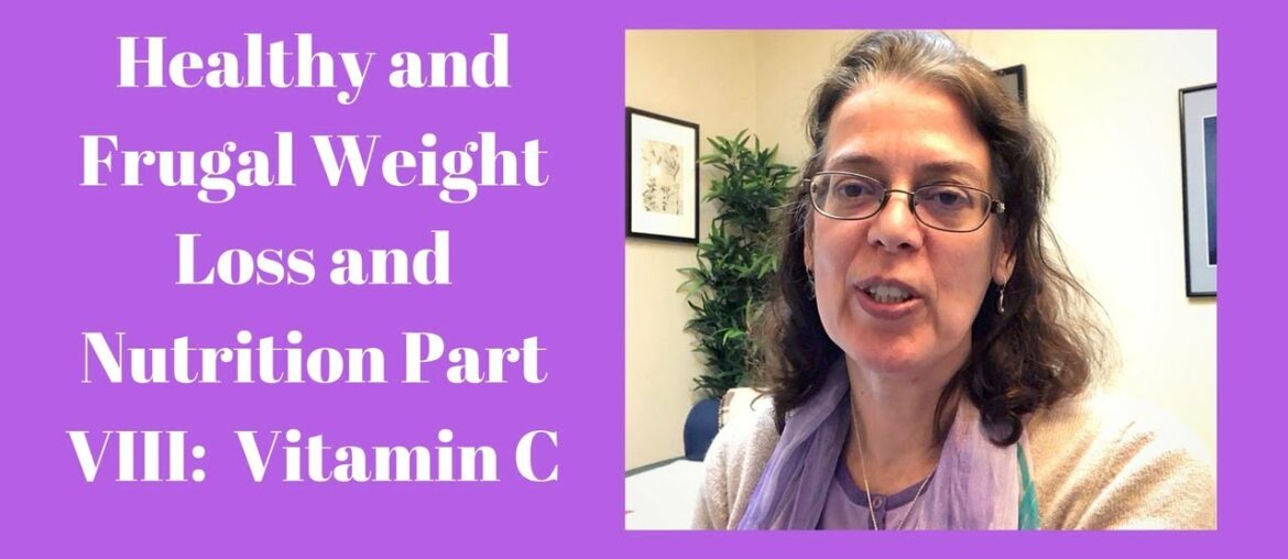 Healthy Frugal Weight Loss and Nutrition On a Budget: Part VIII Vitamin C