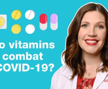 Do vitamins combat COVID-19?