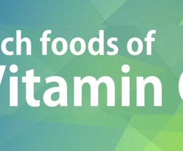 RICH FOODS OF VITAMIN C - GOOD FOOD GOOD HEALTH - BENEFITS OF WELLNESS