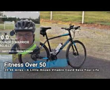 Fitness Over 50 | 20.46 miles | A Little Known Vitamin Could Save Your Life