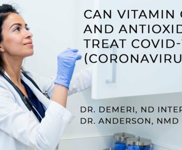 Can Vitamin C and Antioxidants treat COVID-19 (Coronavirus)?