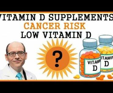 Vitamin D Supplements, Cancer Risk, Low Vitamin D-Dr Greger