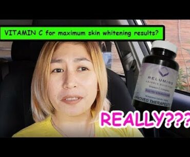 Relumins Advance Nutrition Vitamin C: Maximum Skin Whitening Results?