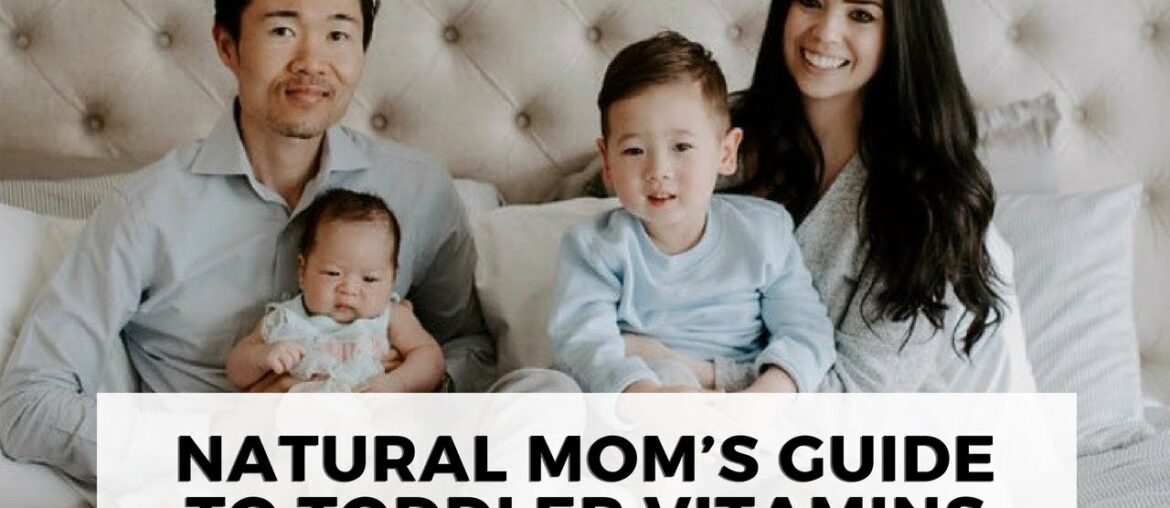 NATURAL MOM’S GUIDE TO TODDLER VITAMINS & SUPPLEMENTS