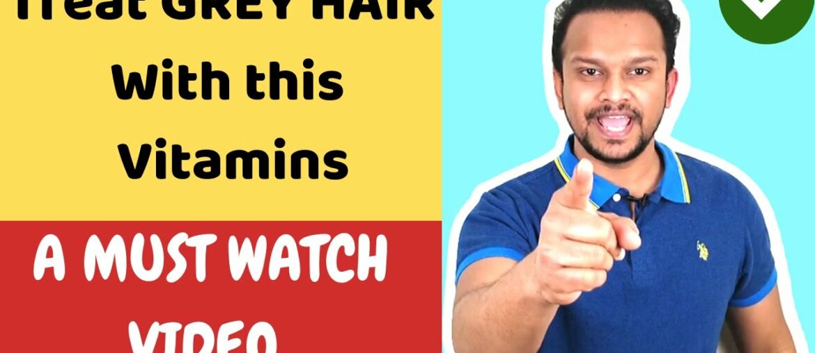 ⭐ TOP 4 GREY HAIR VITAMINS | BEST WHITE HAIR VITAMINS | GRAY HAIR SUPPLEMENTS | GREY HAIR FOODS