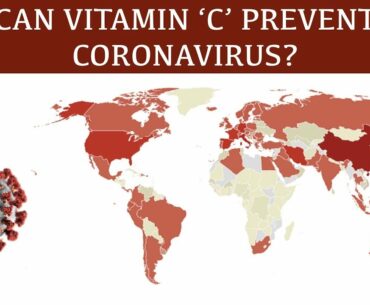Can Vitamin ‘C’ Prevent Coronavirus?