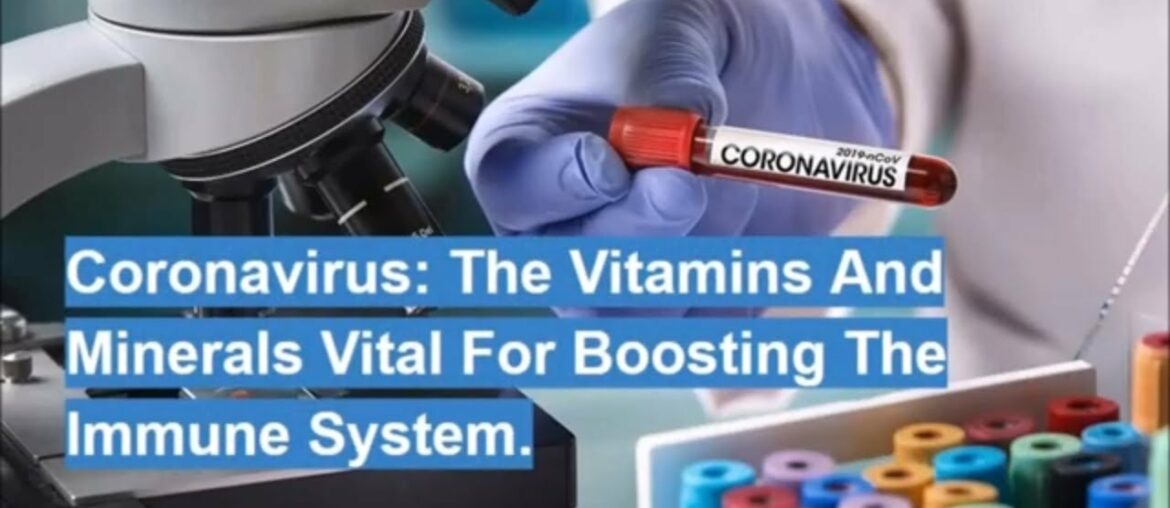 Coronavirus :The Vitamins And Minerals Vital For Boosting The Immune System