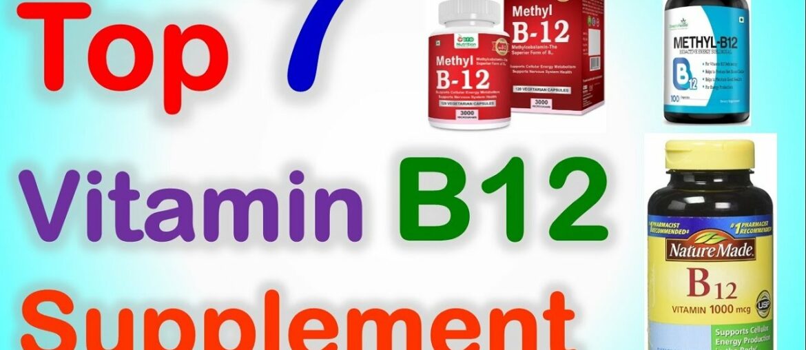 Top 7 Best Vitamin B12 Supplement in India 2020 with Price