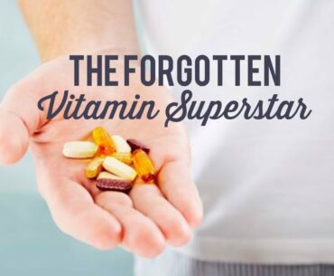 The Forgotten Vitamin Superstar