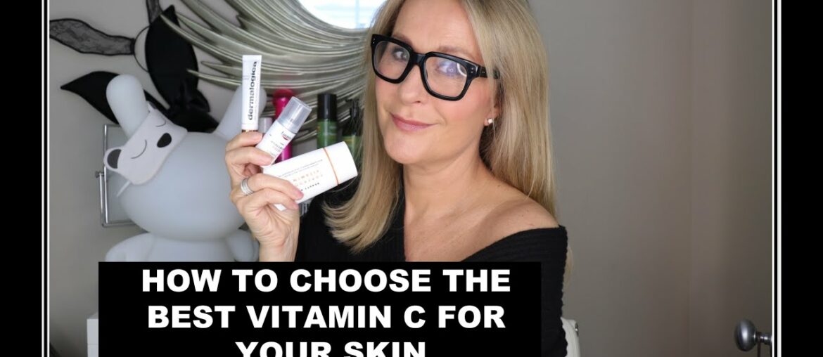 HOW TO CHOOSE THE BEST VITAMIN C FOR YOUR SKIN