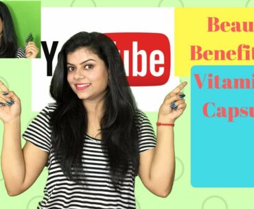 विटामिन ई कैप्सूल के सौंदर्य लाभ (Beauty Benefits of Vitamin-E  Capsule)