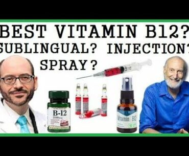 Best Type Of Vitamin B12 Supplement? Spray? Sublingual? Injection? Dr Klaper & Dr Greger