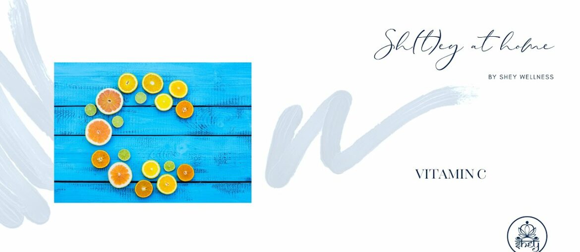 Vitamin C: Essential Antioxidant To Strengthen Your Immune System