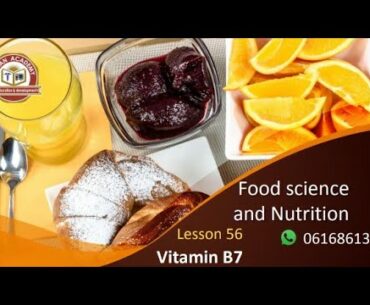 Food science and nutrition | Lesson 56 | Vitamin B7