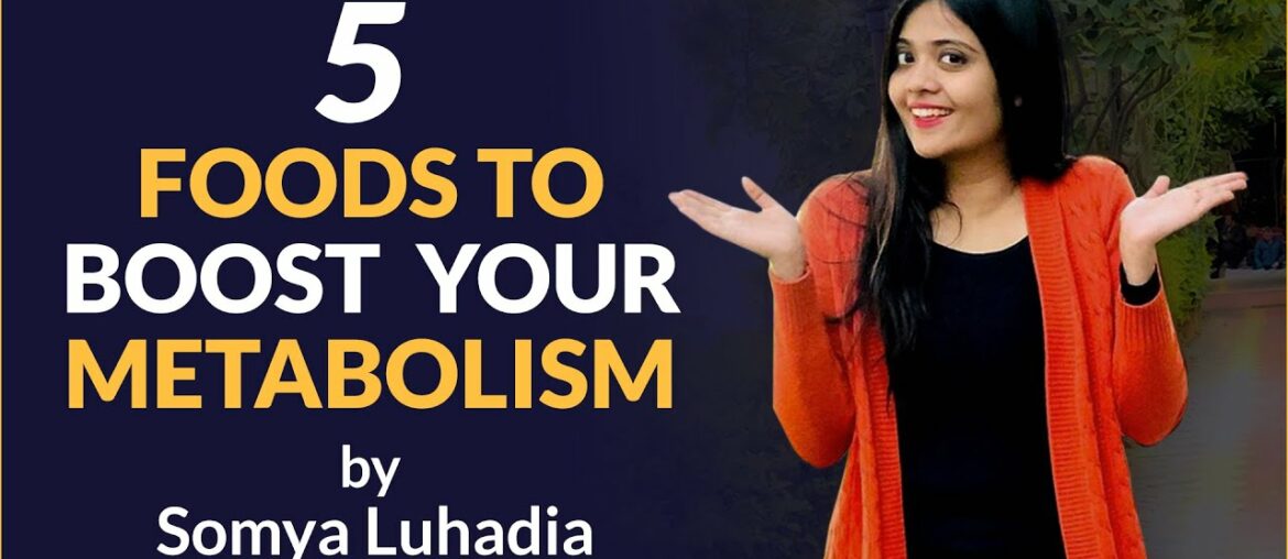 5 Foods to BOOST METABOLISM ft. Somya Luhadia | Weight Loss Naturally #OZivaFit | OZiva TV