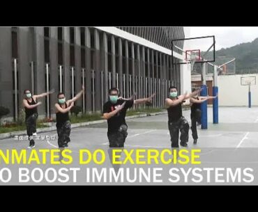 Inmates do exercise to boost immune systems amid COVID-19 crisis | Taiwan News | RTI