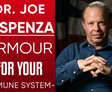 DR. JOE DISPENZA - CREATE A WALL OF ARMOUR FOR YOUR IMMUNE SYSTEM: HOW TO PROTECT AGAINST COVID-19