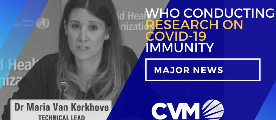 WHO Conducting Research On COVID-19 Immunity  | News  | CVMTV