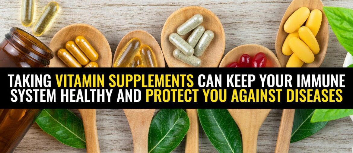 Taking vitamin supplements can keep your immune system healthy and protect you against diseases