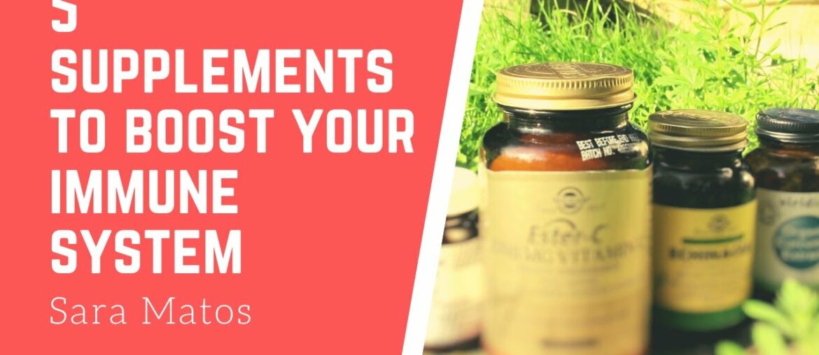 5 Supplements to Boost Your Immune System | Sara Matos