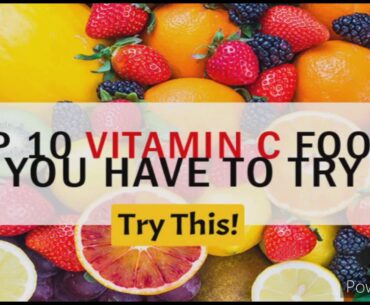 Top 10 Fruits & Vegies Rich in Vitamin C