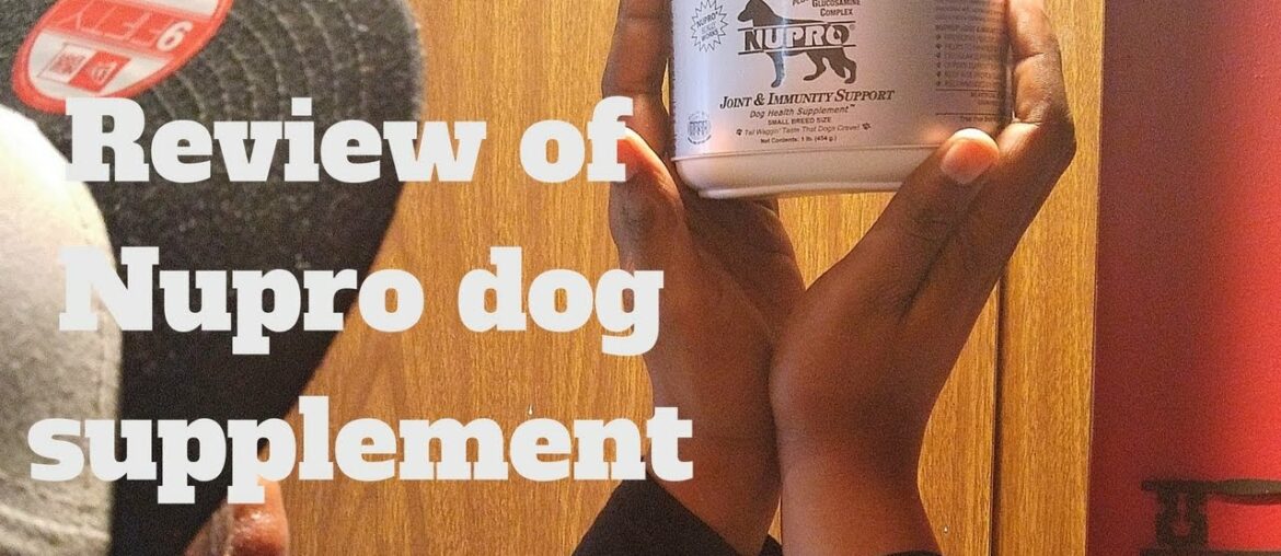 Nupro  vitamin supplement review for dogs...because I'm a daily user and love the product