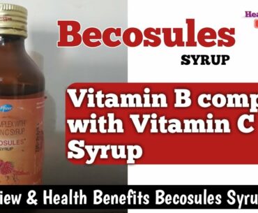 Becosules Syrup || Vitamin B complex-Vitamin C Syrup || Reviews & Health Benefits || Health Rank