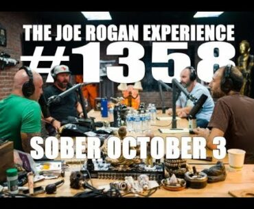 Joe Rogan Experience #1358 - Sober October 3