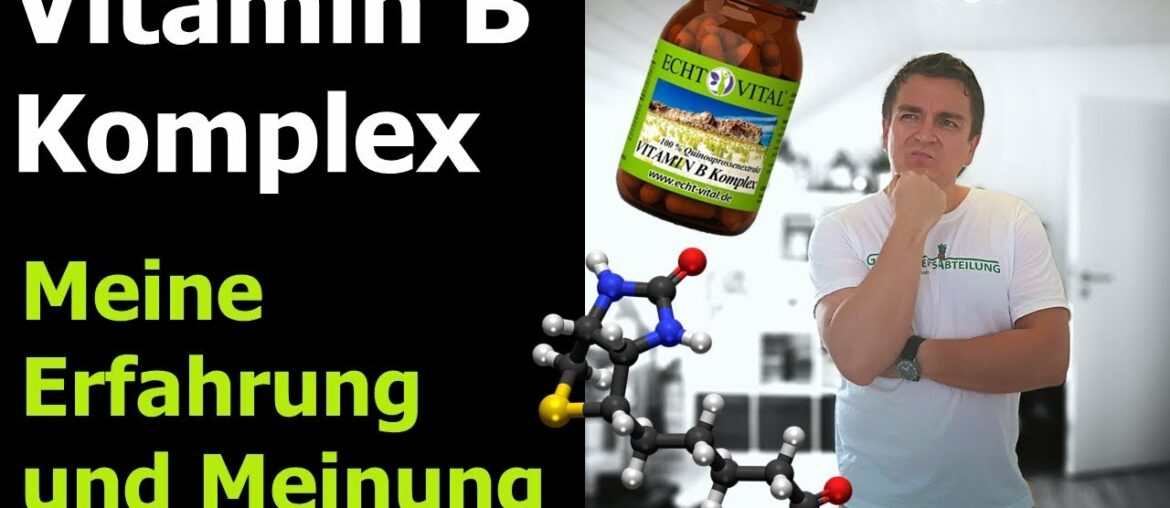 Vitamin B Komplex Test und Vitamin B Wirkung - Echt Vital