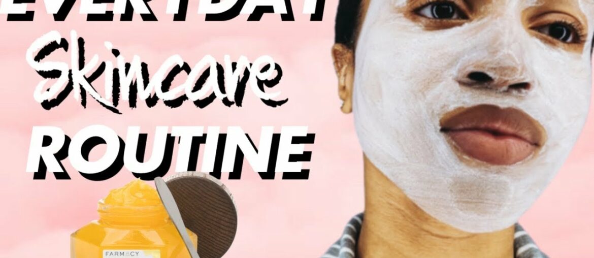EVERYDAY SKINCARE ROUTINE + Farmacy Beauty Honey Potion Mask Review