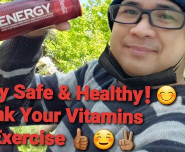 Stay Safe & Healthy (Fight Covid-19)(Drink Vitamins & Exercise Daily)