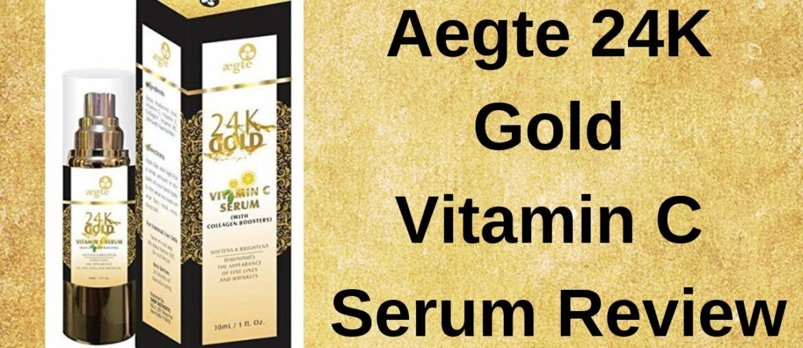 Aegte 24K Gold Vitamin C Serum Review