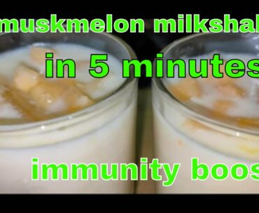 muskmelon milkshake  : kharbuja juice  :  immunity booster  : benefits of musk melon