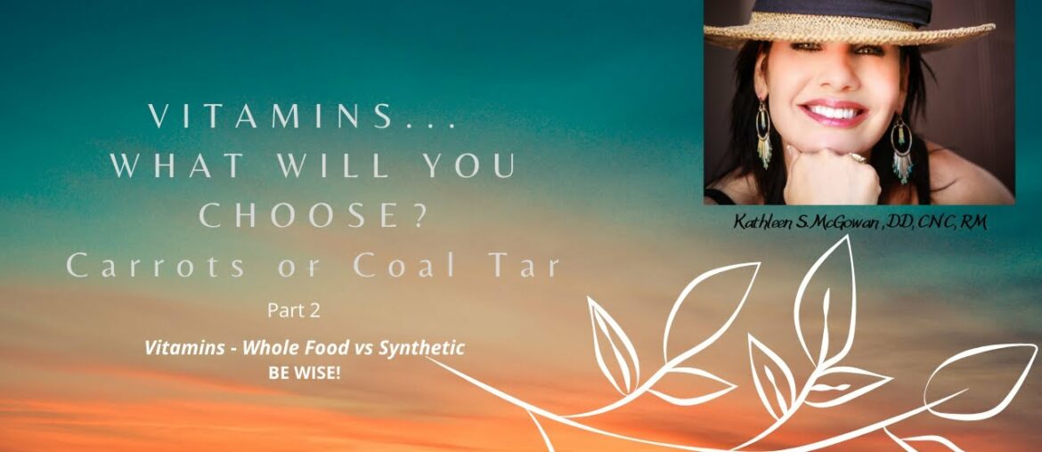Vitamins...Whole-Food vs Synthetic - Part 2