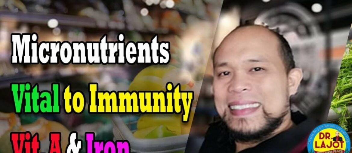 Micronutrients are VITAL to IMMUNITY: A Simple View of Dr. Dorwin Z Lajot D.Min HM