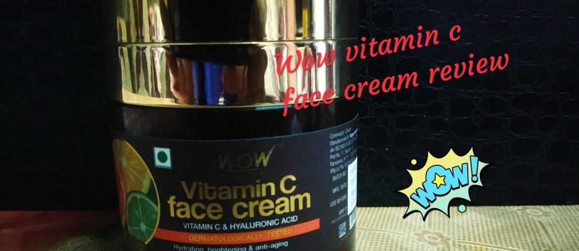 Wow vitamin c face cream honest review
