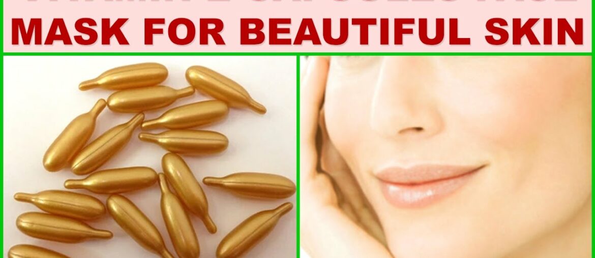 Vitamin E Capsules Face Mask For Beautiful Skin