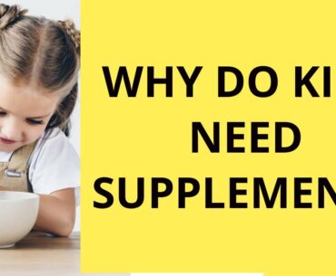 Why do Kids Need Supplement ? Health and Nutrition Diet Tips for Kids and Growing Children !