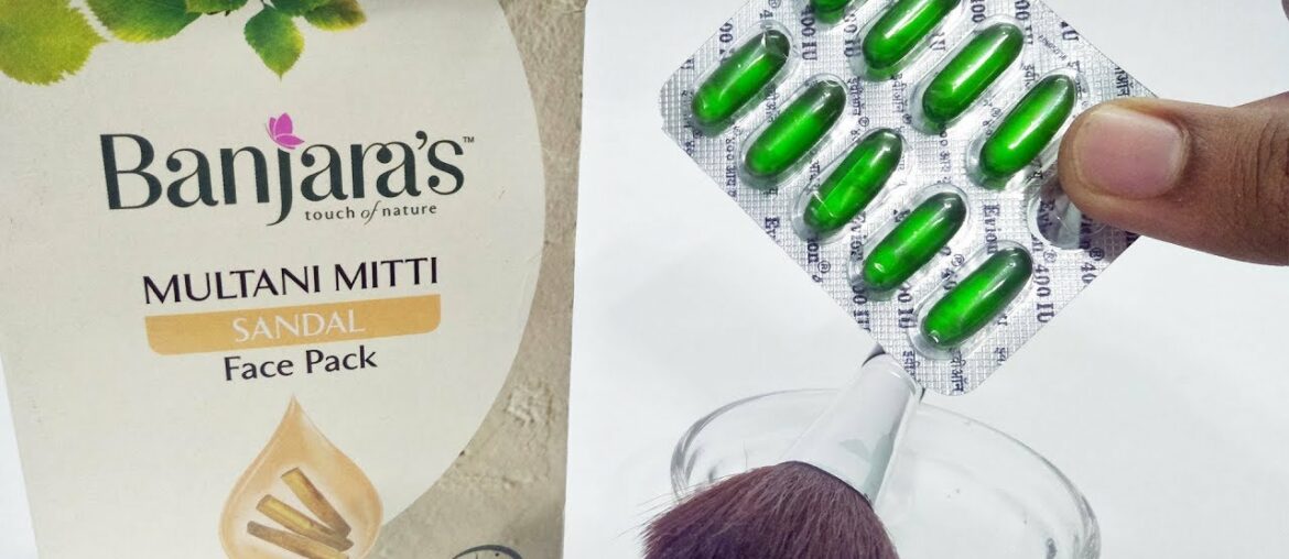 VITAMIN E CAPSULE & MULTANI MITTI BEAUTY TIPS That Will Change Your Life - Simple Skin Care Hacks