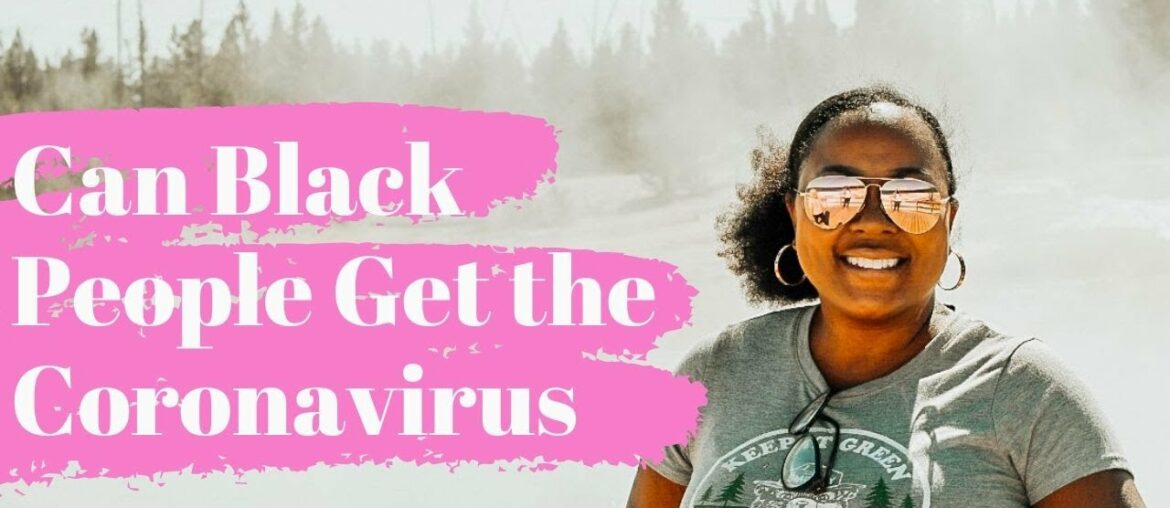 Coronavirus: Are Black People Safe from the Coronavirus